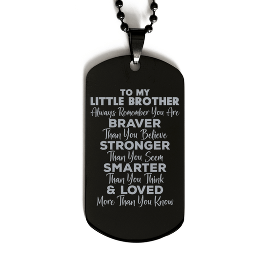 Motivational Little Brother Black Dog Tag Necklace, Little Brother Always Remember You Are Braver Than You Believe, Best Birthday Gifts for Little Brother
