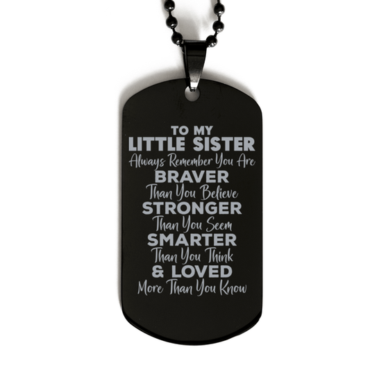 Motivational Little Sister Black Dog Tag Necklace, Little Sister Always Remember You Are Braver Than You Believe, Best Birthday Gifts for Little Sister