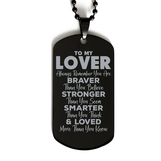 Motivational Lover Black Dog Tag Necklace, Lover Always Remember You Are Braver Than You Believe, Best Birthday Gifts for Lover