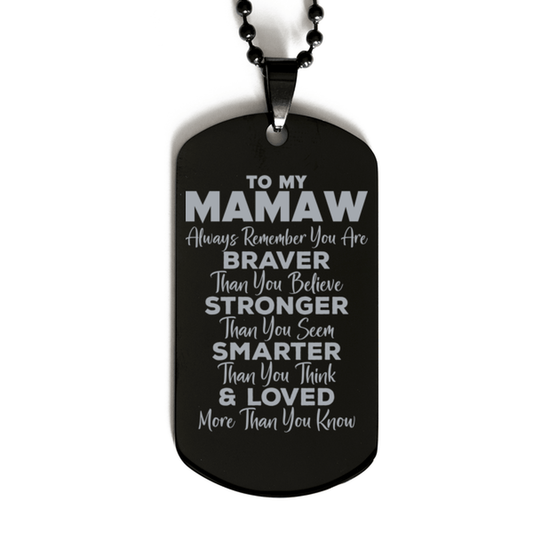 Motivational Mamaw Black Dog Tag Necklace, Mamaw Always Remember You Are Braver Than You Believe, Best Birthday Gifts for Mamaw