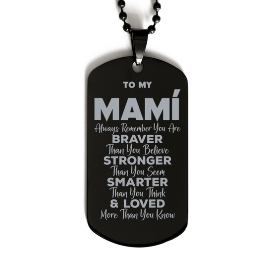 Motivational Mami Black Dog Tag Necklace, Mami Always Remember You Are Braver Than You Believe, Best Birthday Gifts for Mami