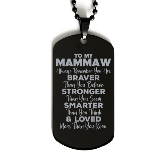 Motivational Mammaw Black Dog Tag Necklace, Mammaw Always Remember You Are Braver Than You Believe, Best Birthday Gifts for Mammaw