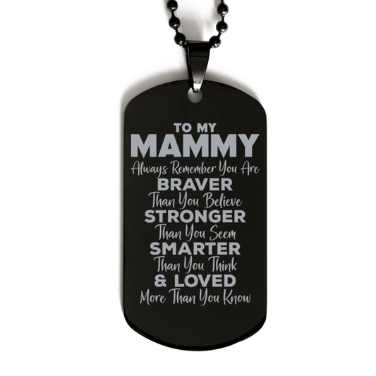 Motivational Mammy Black Dog Tag Necklace, Mammy Always Remember You Are Braver Than You Believe, Best Birthday Gifts for Mammy