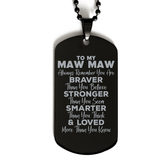 Motivational Maw Maw Black Dog Tag Necklace, Maw Maw Always Remember You Are Braver Than You Believe, Best Birthday Gifts for Maw Maw