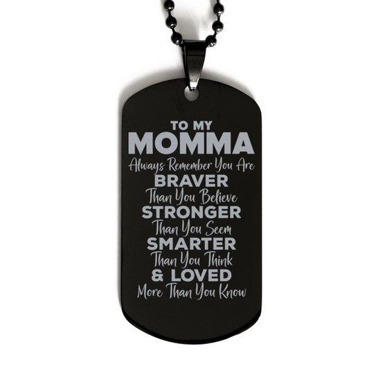 Motivational Momma Black Dog Tag Necklace, Momma Always Remember You Are Braver Than You Believe, Best Birthday Gifts for Momma