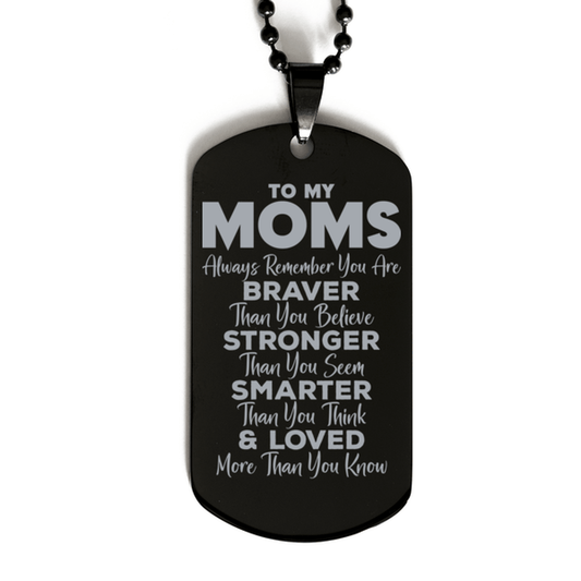 Motivational Moms Black Dog Tag Necklace, Moms Always Remember You Are Braver Than You Believe, Best Birthday Gifts for Moms