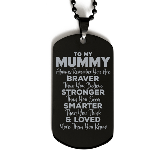 Motivational Mummy Black Dog Tag Necklace, Mummy Always Remember You Are Braver Than You Believe, Best Birthday Gifts for Mummy