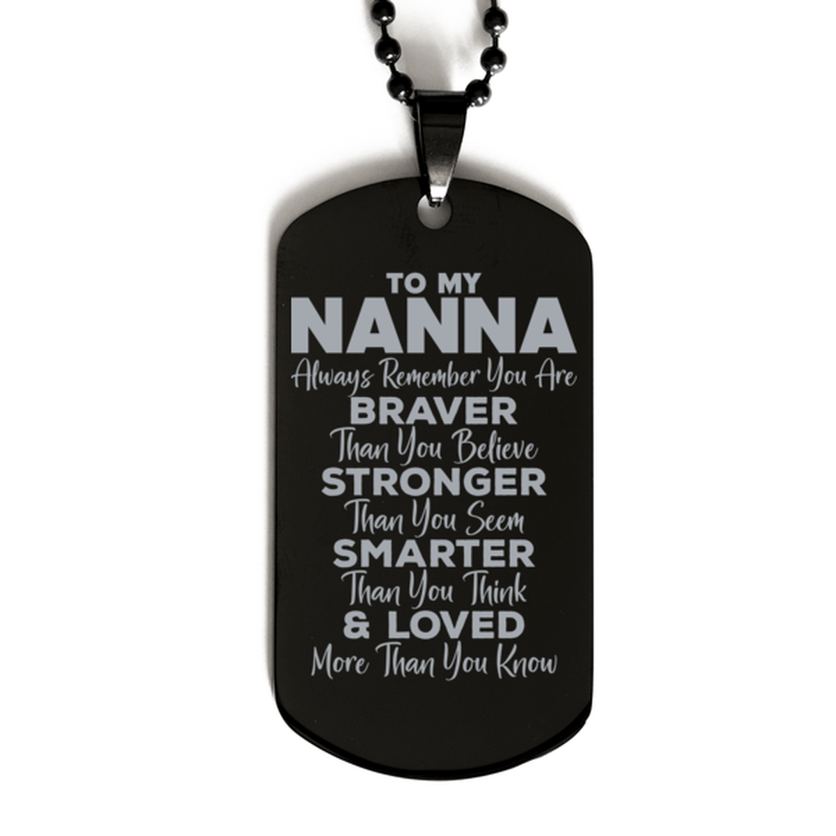 Motivational Nanna Black Dog Tag Necklace, Nanna Always Remember You Are Braver Than You Believe, Best Birthday Gifts for Nanna