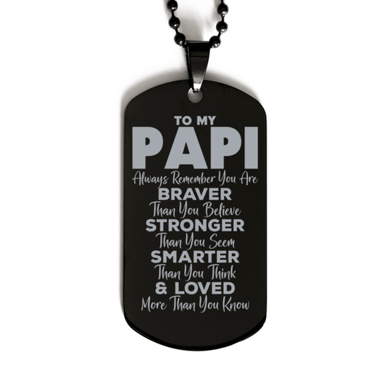Motivational Papi Black Dog Tag Necklace, Papi Always Remember You Are Braver Than You Believe, Best Birthday Gifts for Papi