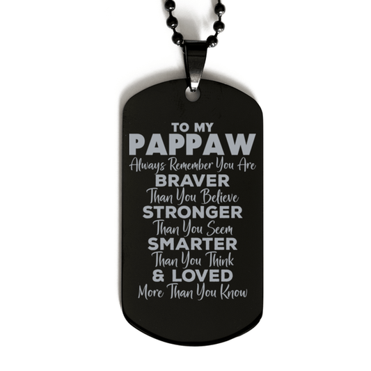 Motivational Pappaw Black Dog Tag Necklace, Pappaw Always Remember You Are Braver Than You Believe, Best Birthday Gifts for Pappaw