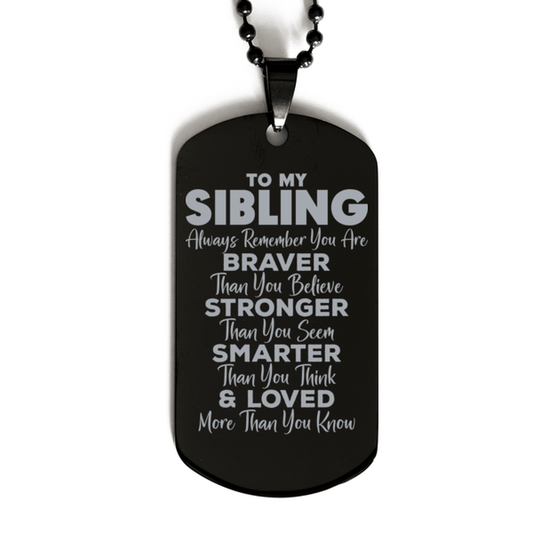 Motivational Sibling Black Dog Tag Necklace, Sibling Always Remember You Are Braver Than You Believe, Best Birthday Gifts for Sibling