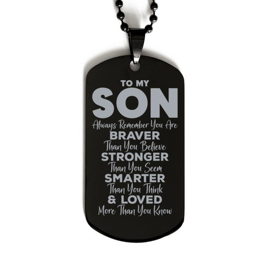Motivational Son Black Dog Tag Necklace, Son Always Remember You Are Braver Than You Believe, Best Birthday Gifts for Son