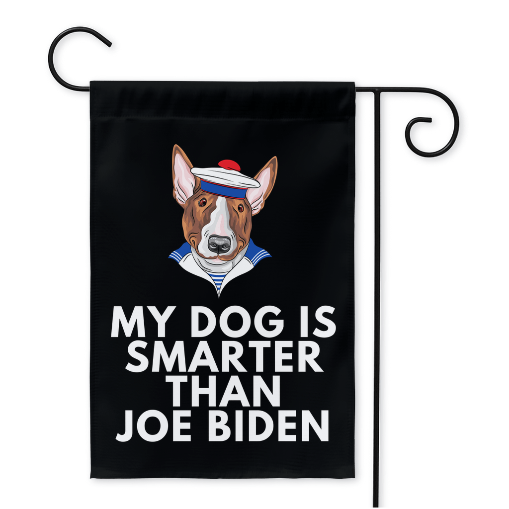My Bull Terrier Is Smarter Than Joe Biden (Yard Flags) Funny Gift For Anti Biden, Biden Sucks, Republican Dog Lover 12x18 inch