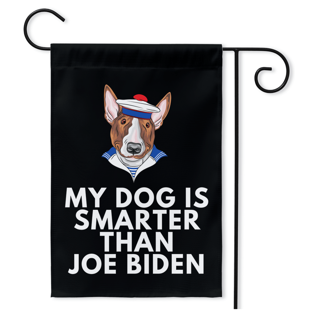 My Bull Terrier Is Smarter Than Joe Biden (Yard Flags) Funny Gift For Anti Biden, Biden Sucks, Republican Dog Lover 18.325x27 inch