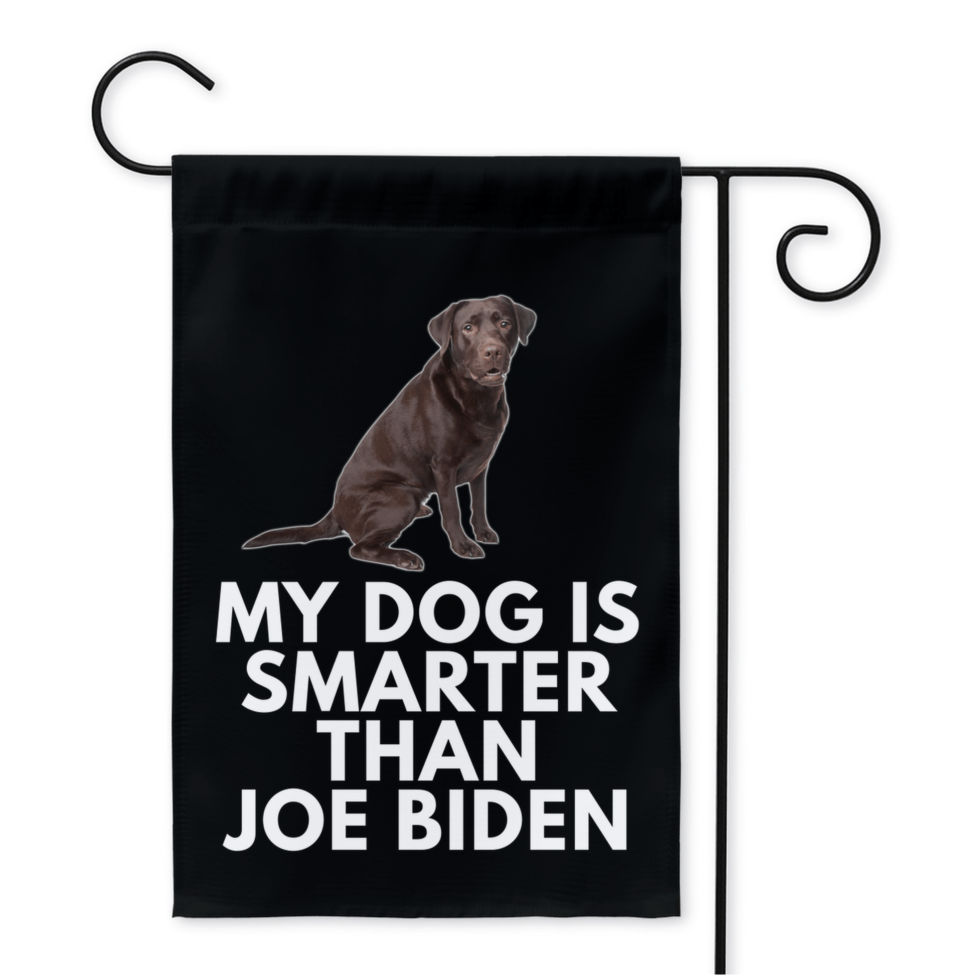 My Chocolate Labrador Is Smarter Than Joe Biden (Yard Flags) Funny Gift For Anti Biden, FJB, Republican Dog Lab Lover 12x18 inch