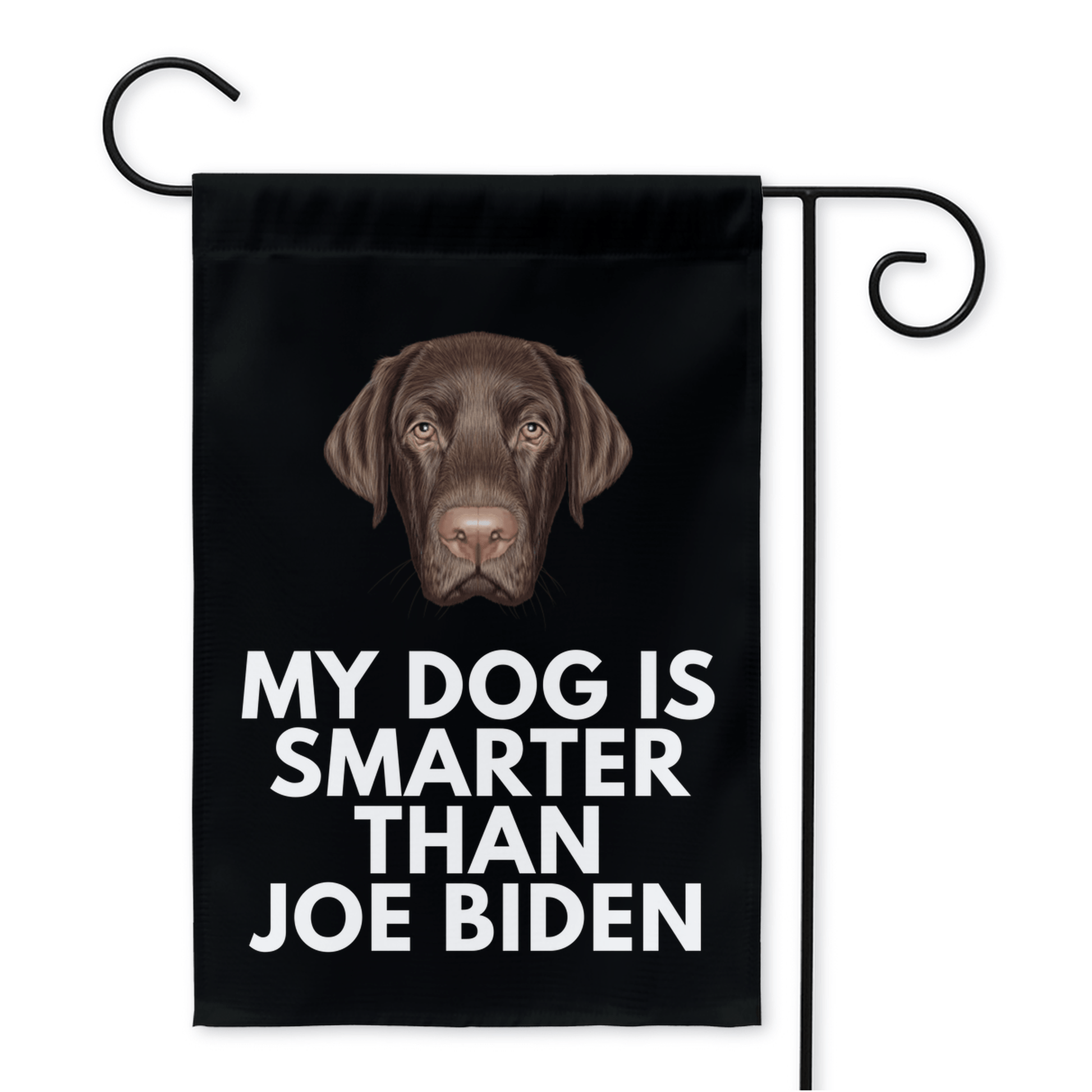 My Chocolate Labrador Is Smarter Than Joe Biden (Yard Flags) Funny Gift For Anti Biden, FJB, Republican Dog Lab Lover 12x18 inch