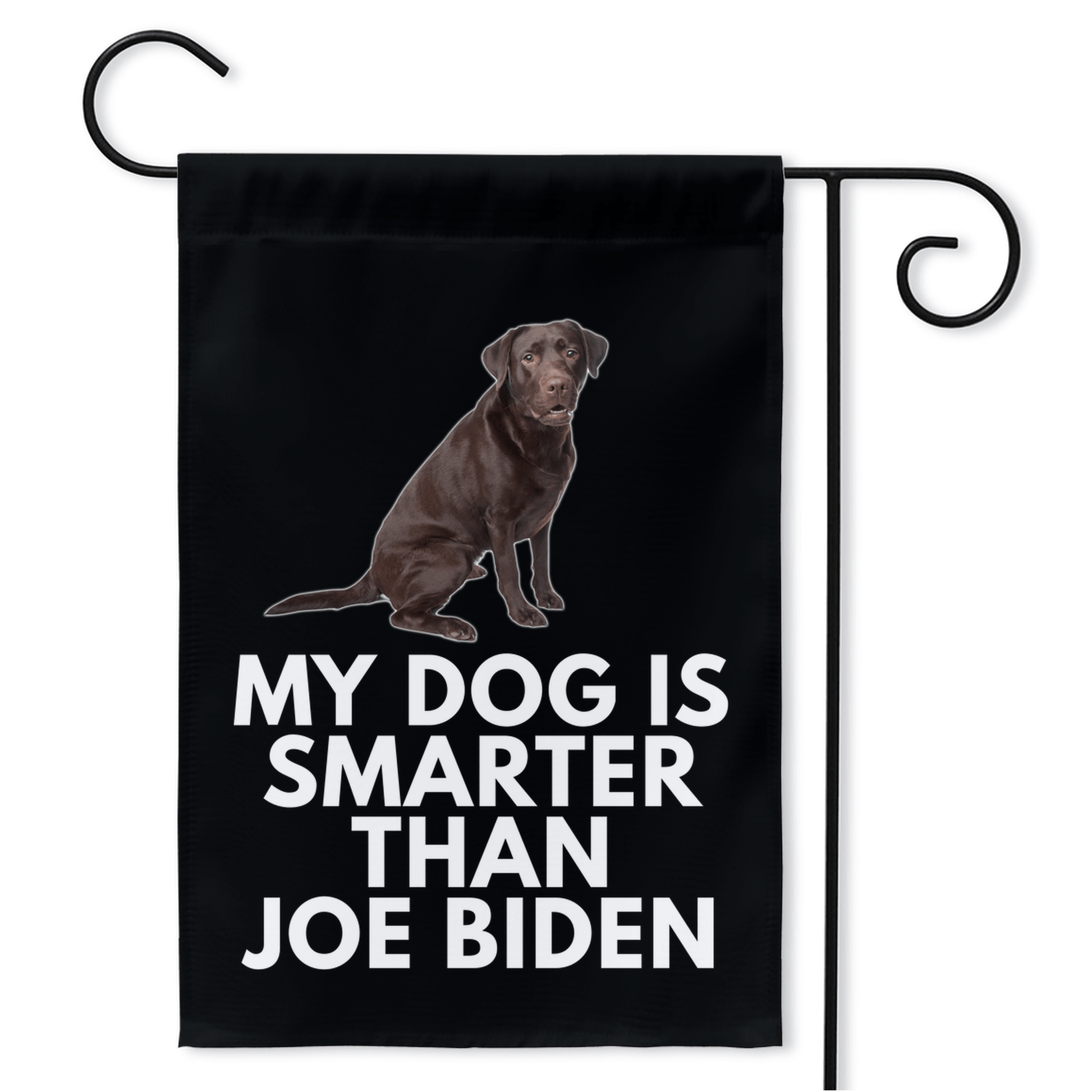 My Chocolate Labrador Is Smarter Than Joe Biden (Yard Flags) Funny Gift For Anti Biden, FJB, Republican Dog Lab Lover 18.325x27 inch