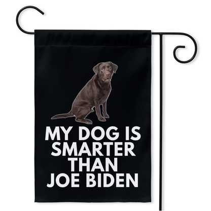 My Chocolate Labrador Is Smarter Than Joe Biden (Yard Flags) Funny Gift For Anti Biden, FJB, Republican Dog Lab Lover 18.325x27 inch