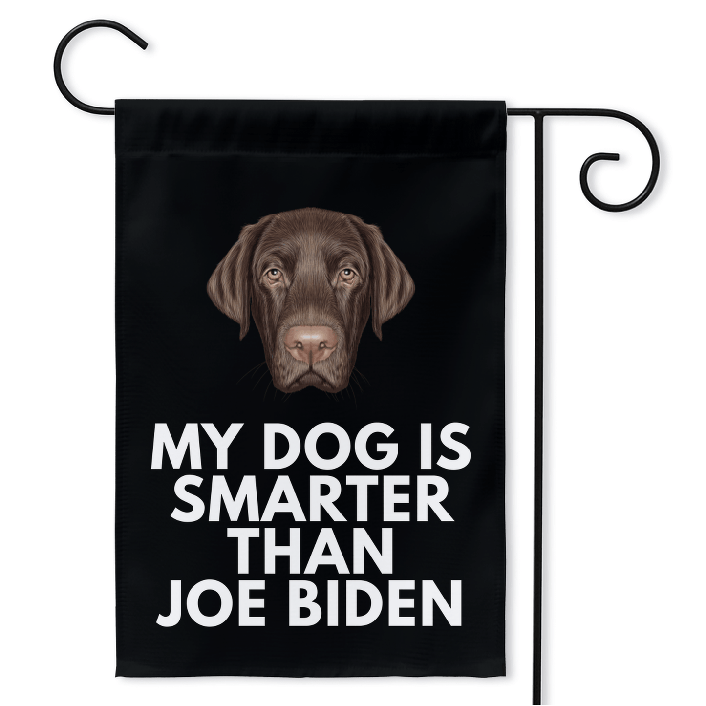 My Chocolate Labrador Is Smarter Than Joe Biden (Yard Flags) Funny Gift For Anti Biden, FJB, Republican Dog Lab Lover 18.325x27 inch