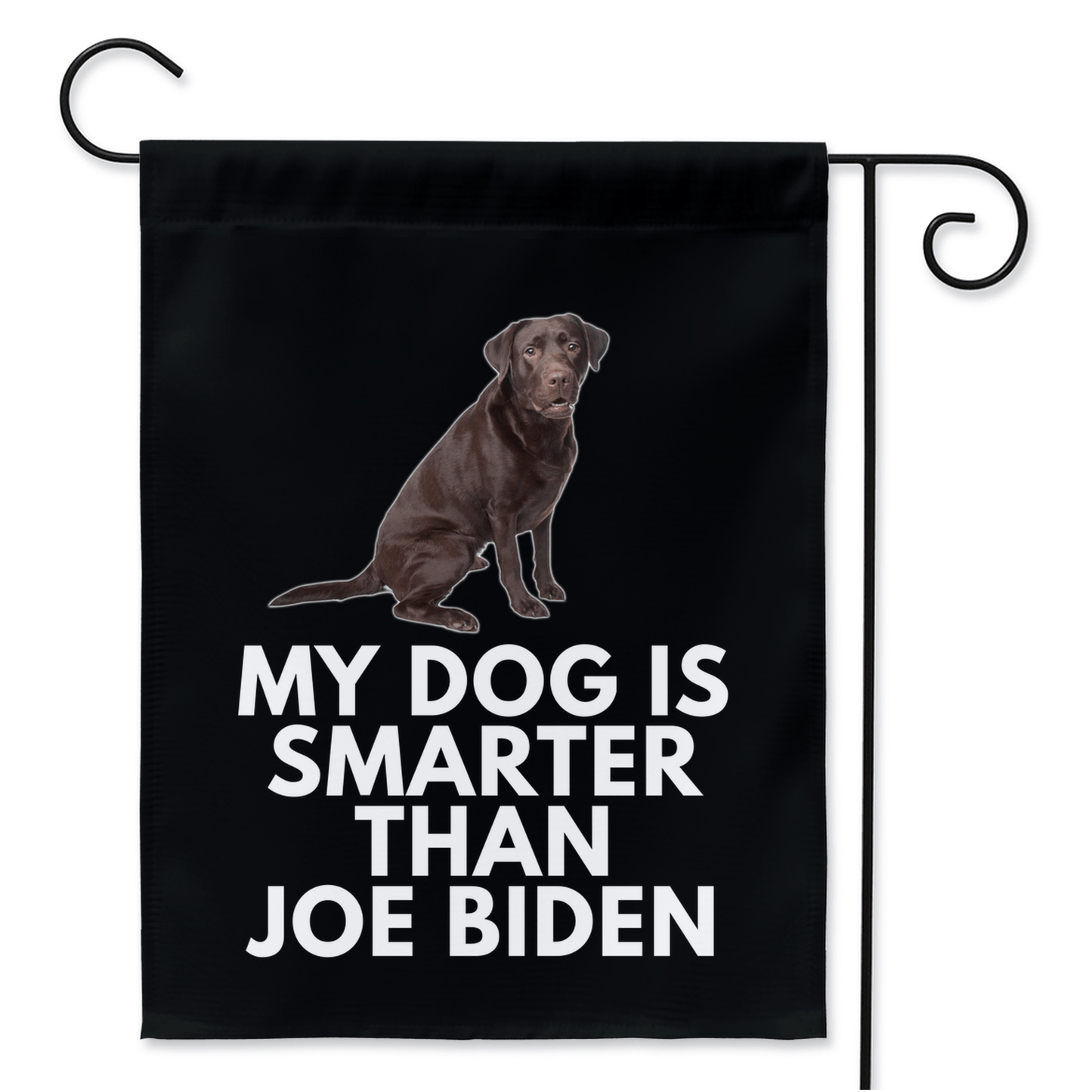 My Chocolate Labrador Is Smarter Than Joe Biden (Yard Flags) Funny Gift For Anti Biden, FJB, Republican Dog Lab Lover 24.5x32.125 inch