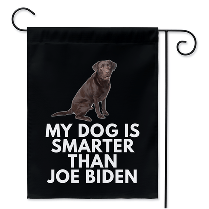 My Chocolate Labrador Is Smarter Than Joe Biden (Yard Flags) Funny Gift For Anti Biden, FJB, Republican Dog Lab Lover 24.5x32.125 inch