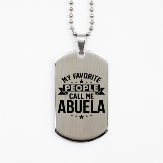 My Favorite People Call Me Abuela, Funny Abuela Silver Dog Tag Necklace, Best Birthday Gifts for Abuela