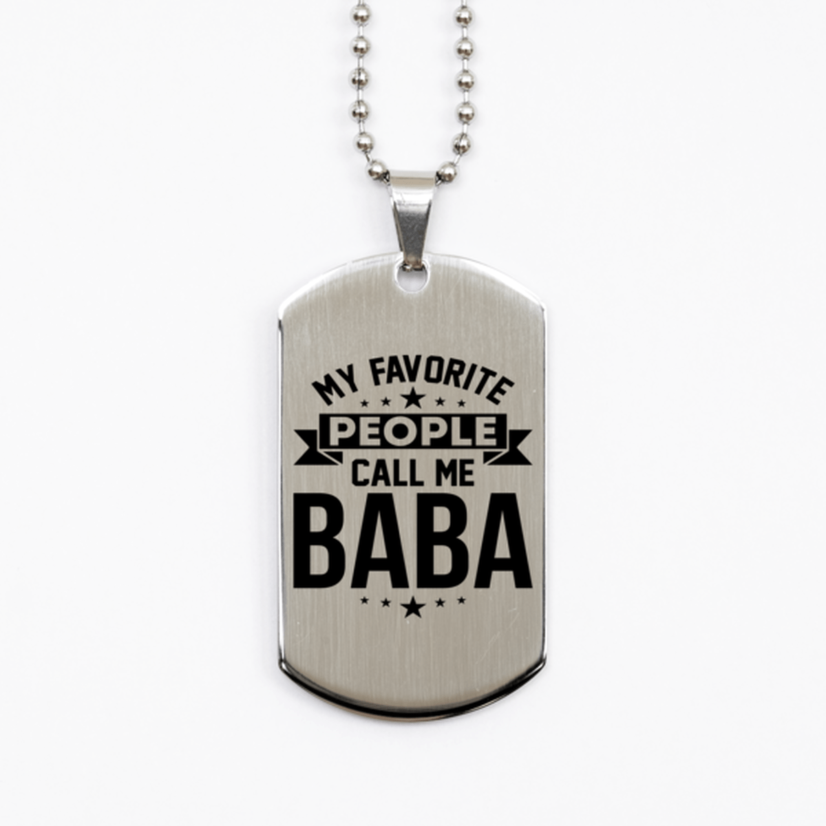 My Favorite People Call Me Baba, Funny Baba Silver Dog Tag Necklace, Best Birthday Gifts for Baba