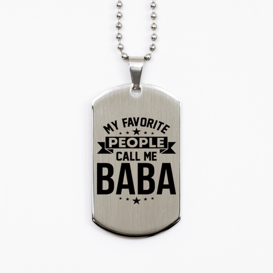 My Favorite People Call Me Baba, Funny Baba Silver Dog Tag Necklace, Best Birthday Gifts for Baba
