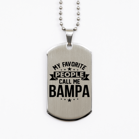 My Favorite People Call Me Bampa, Funny Bampa Silver Dog Tag Necklace, Best Birthday Gifts for Bampa