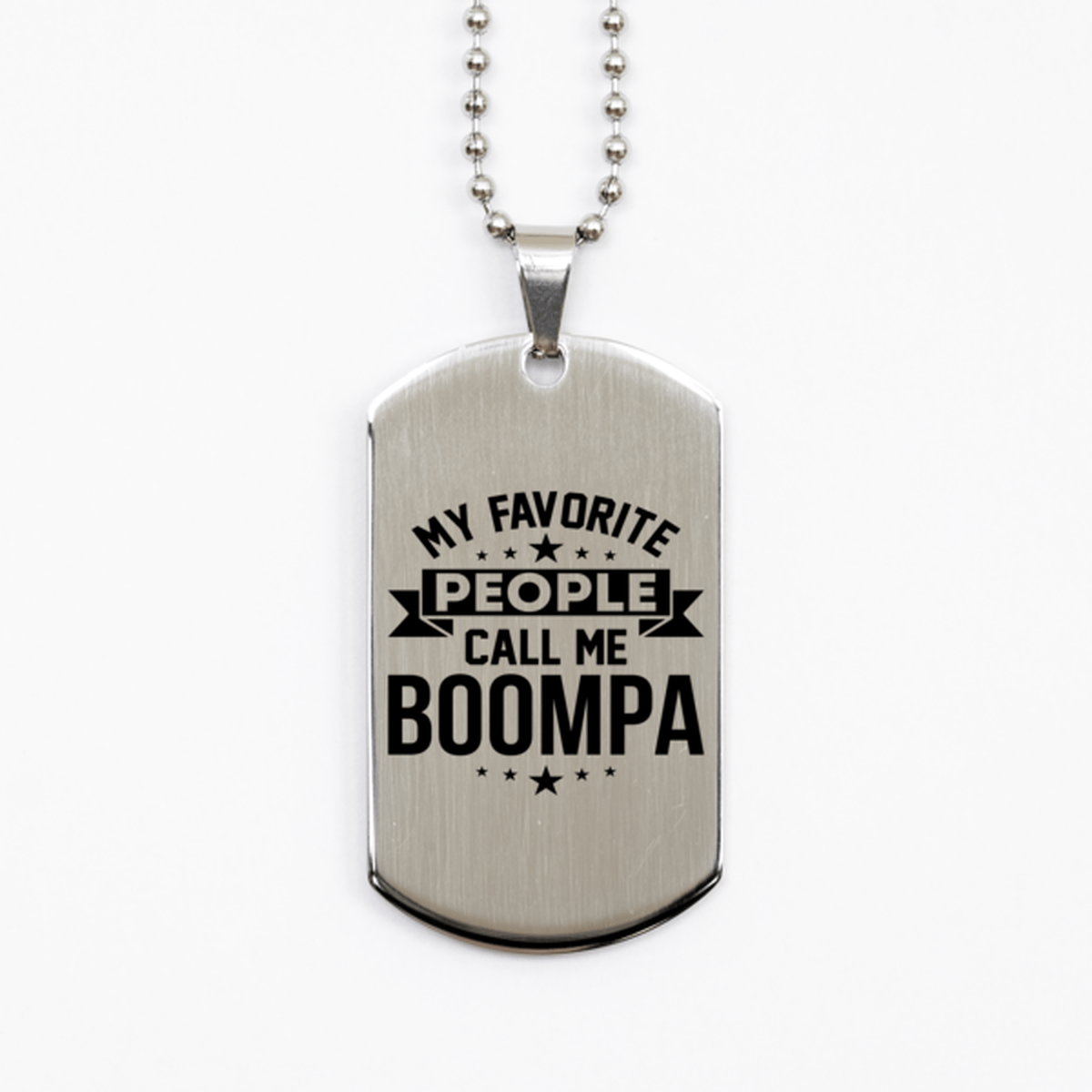 My Favorite People Call Me Boompa, Funny Boompa Silver Dog Tag Necklace, Best Birthday Gifts for Boompa