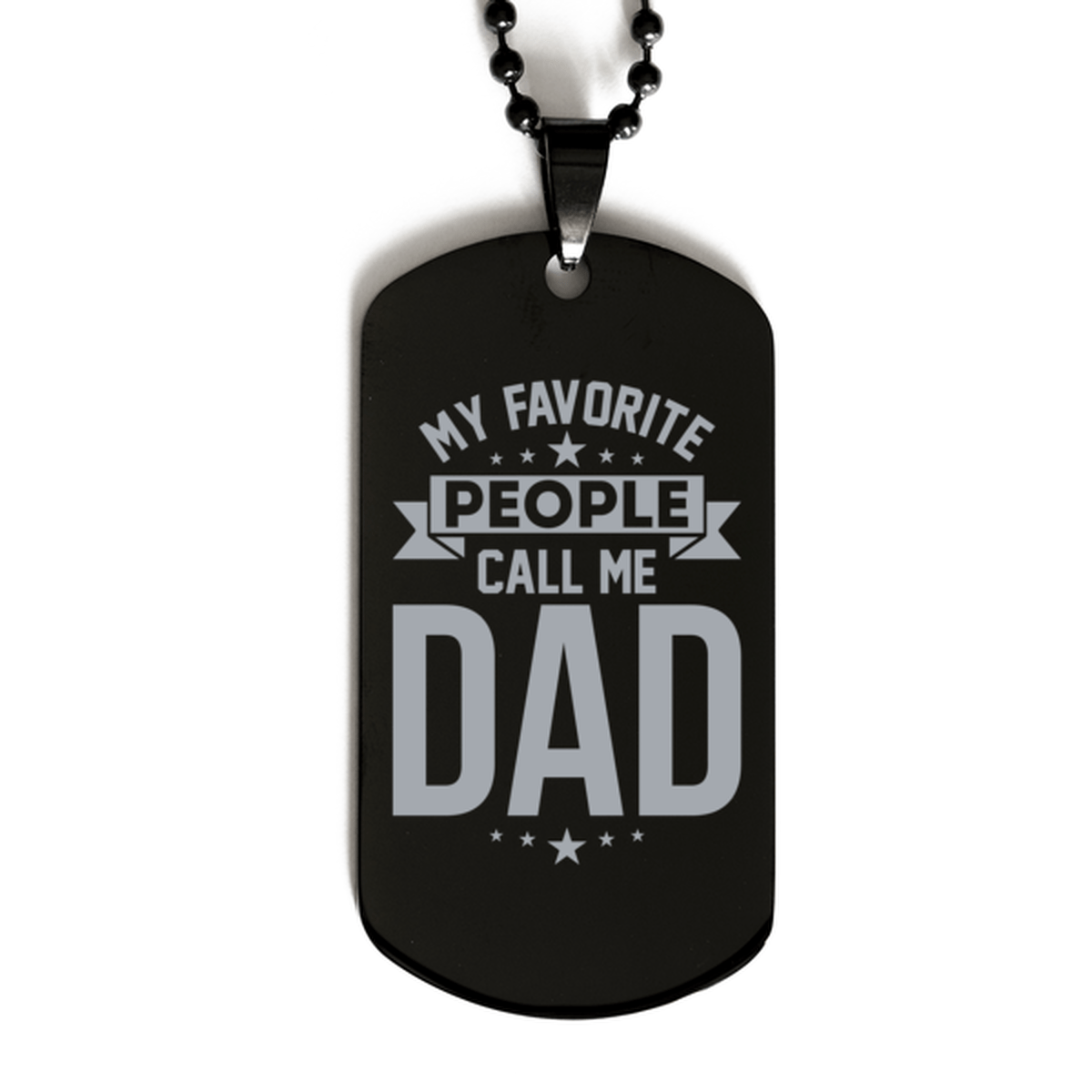 My Favorite People Call Me Dad, Funny Dad Black Dog Tag Necklace, Best Birthday Gifts for Dad