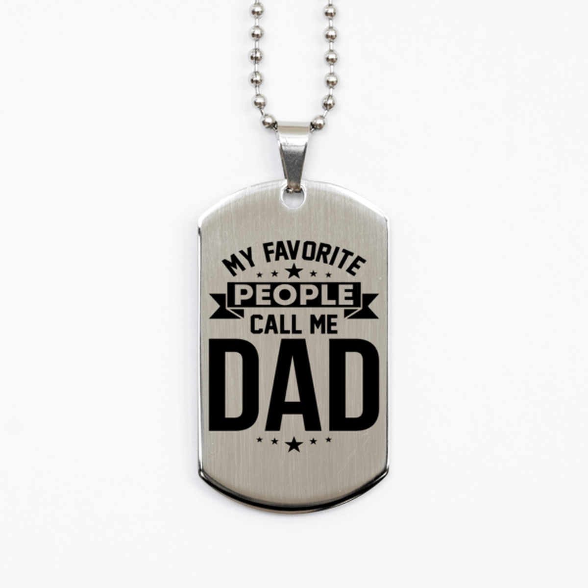 My Favorite People Call Me Dad, Funny Dad Silver Dog Tag Necklace, Best Birthday Gifts for Dad