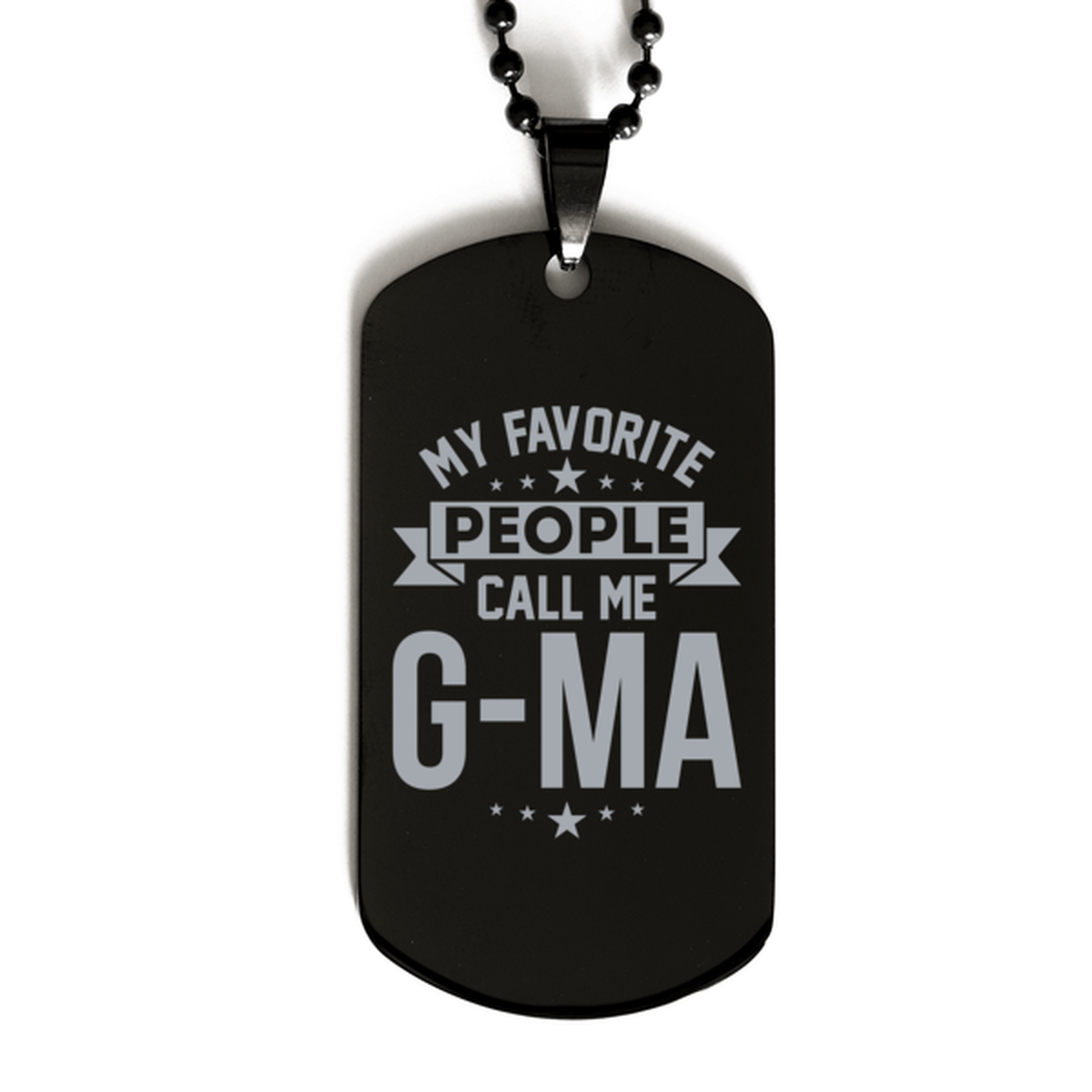 My Favorite People Call Me G-ma, Funny G-ma Black Dog Tag Necklace, Best Birthday Gifts for G-ma