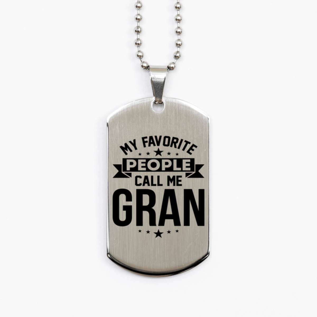My Favorite People Call Me Gran, Funny Gran Silver Dog Tag Necklace, Best Birthday Gifts for Gran