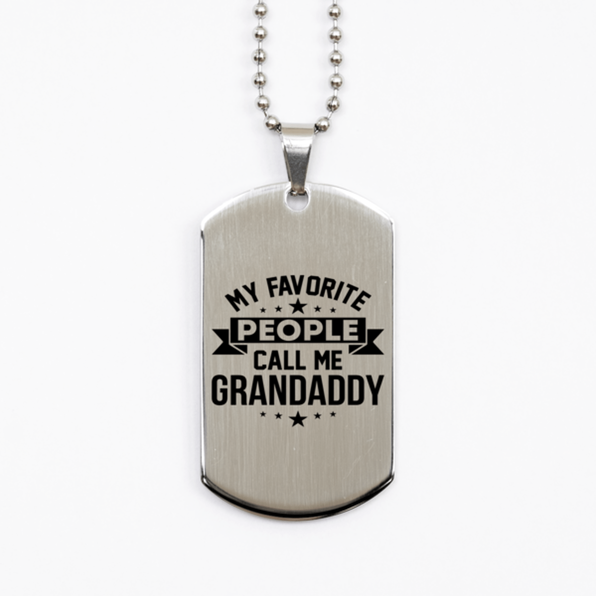 My Favorite People Call Me Grandaddy, Funny Grandaddy Silver Dog Tag Necklace, Best Birthday Gifts for Grandaddy