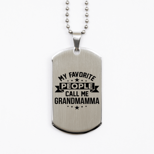 My Favorite People Call Me Grandmamma, Funny Grandmamma Silver Dog Tag Necklace, Best Birthday Gifts