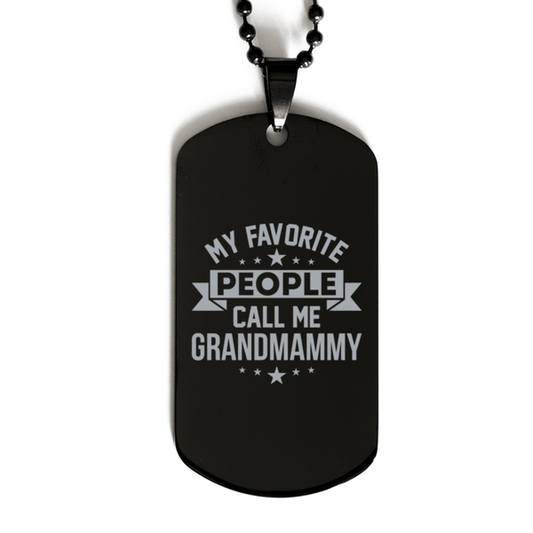 My Favorite People Call Me Grandmammy, Funny Grandmammy Black Dog Tag Necklace, Best Birthday Gifts