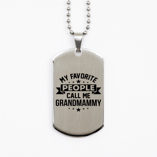 My Favorite People Call Me Grandmammy, Funny Grandmammy Silver Dog Tag Necklace, Best Birthday Gifts
