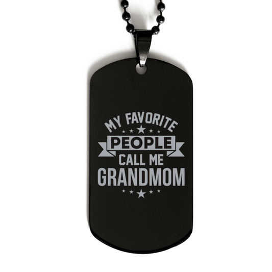 My Favorite People Call Me Grandmom, Funny Grandmom Black Dog Tag Necklace, Best Birthday Gifts for Grandmom
