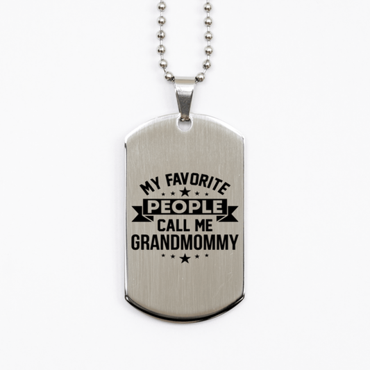 My Favorite People Call Me Grandmommy, Funny Grandmommy Silver Dog Tag Necklace, Best Birthday Gifts