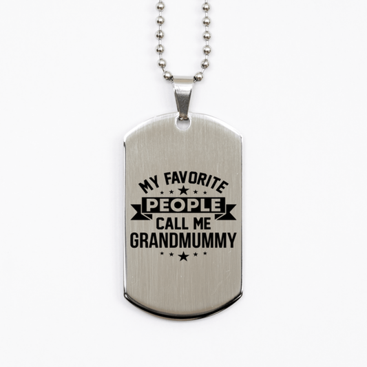 My Favorite People Call Me Grandmummy, Funny Grandmummy Silver Dog Tag Necklace, Best Birthday Gifts