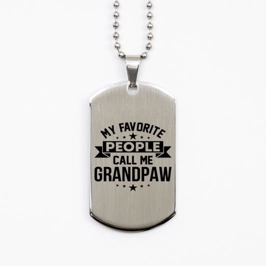 My Favorite People Call Me Grandpaw, Funny Grandpaw Silver Dog Tag Necklace, Best Birthday Gifts for Grandpaw