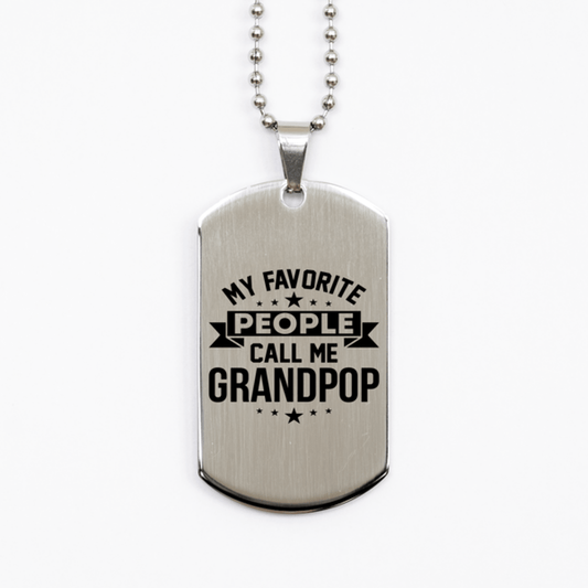 My Favorite People Call Me Grandpop, Funny Grandpop Silver Dog Tag Necklace, Best Birthday Gifts for Grandpop