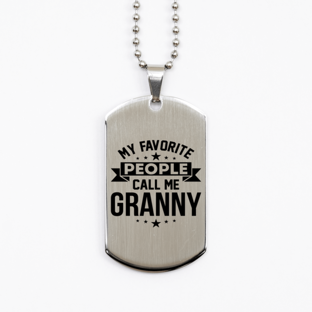 My Favorite People Call Me Granny, Funny Granny Silver Dog Tag Necklace, Best Birthday Gifts for Granny
