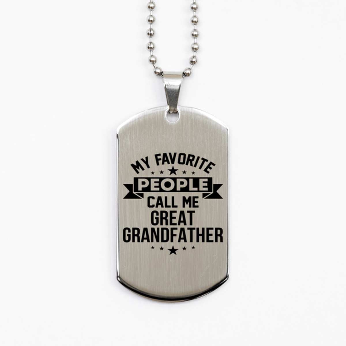 My Favorite People Call Me Great Grandfather, Funny Great Grandfather Silver Dog Tag Necklace, Best Birthday Gifts