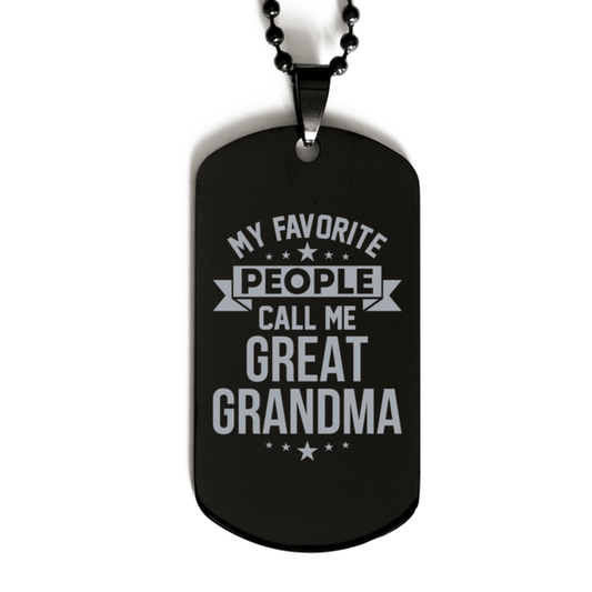 My Favorite People Call Me Great Grandma, Funny Great Grandma Black Dog Tag Necklace, Best Birthday Gifts