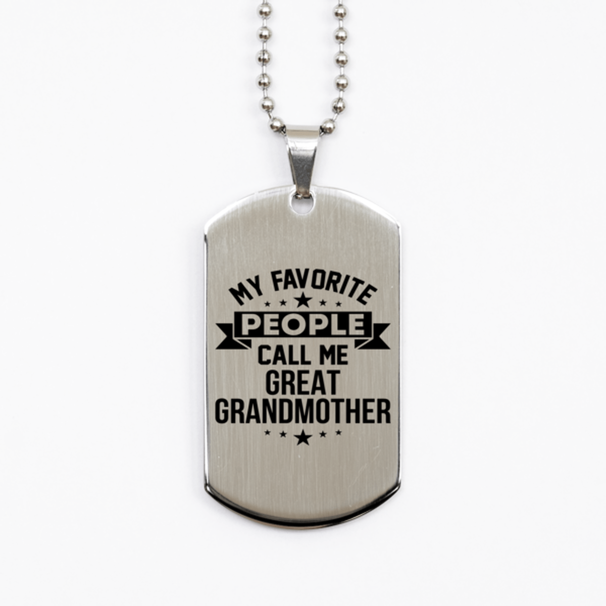 My Favorite People Call Me Great Grandmother, Funny Great Grandmother Silver Dog Tag Necklace, Best Birthday Gifts