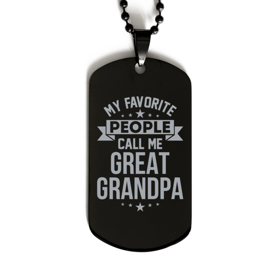 My Favorite People Call Me Great Grandpa, Funny Great Grandpa Black Dog Tag Necklace, Best Birthday Gifts