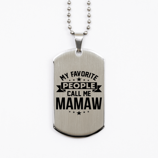 My Favorite People Call Me Mamaw, Funny Mamaw Silver Dog Tag Necklace, Best Birthday Gifts for Mamaw