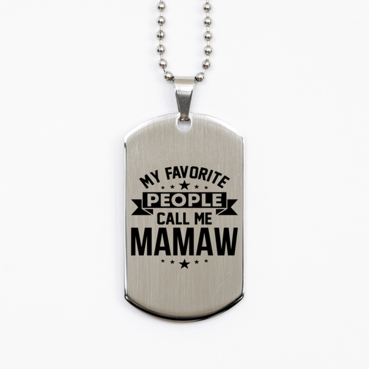 My Favorite People Call Me Mamaw, Funny Mamaw Silver Dog Tag Necklace, Best Birthday Gifts for Mamaw